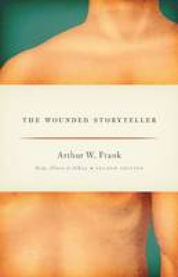 Arthur W. Frank - The Wounded Storyteller - 9780226004976 - V9780226004976