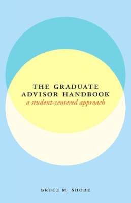 Bruce M. Shore - The graduate advisor handbook - 9780226011646 - V9780226011646