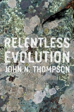 John N. Thompson - Relentless Evolution - 9780226018614 - V9780226018614