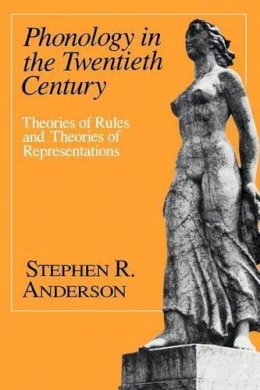 Stephen R. Anderson - Phonology in the Twentieth Century - 9780226019161 - V9780226019161