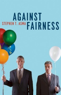 Stephen T. Asma - Against Fairness - 9780226029863 - V9780226029863