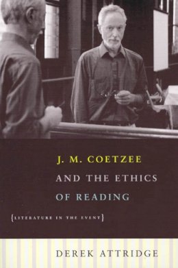 Derek (Ed) Attridge - J.M.Coetzee and the Ethics of Reading - 9780226031170 - V9780226031170