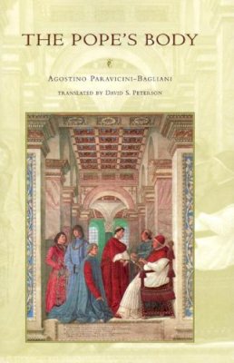 Agostino Paravicini-Bagliani - The Pope's Body - 9780226034379 - V9780226034379