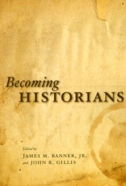 Jr. Banner - Becoming Historians - 9780226036588 - V9780226036588