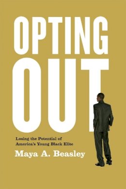 Maya A. Beasley - Opting Out - 9780226040134 - V9780226040134