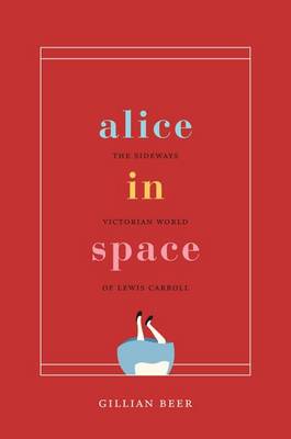 Gillian Beer - Alice in Space: The Sideways Victorian World of Lewis Carroll - 9780226041506 - V9780226041506