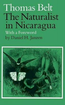 Thomas Belt - Naturalist in Nicaragua - 9780226042206 - V9780226042206