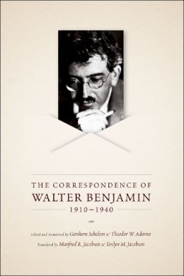 Walter Benjamin - The Correspondence of Walter Benjamin, 1910-1940 - 9780226042381 - 9780226042381