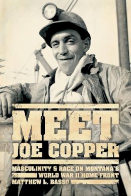 Matthew L. Basso - Meet Joe Copper - 9780226044194 - V9780226044194