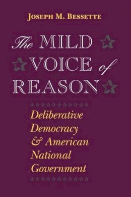 Joseph M. Bessette - The Mild Voice of Reason - 9780226044248 - V9780226044248