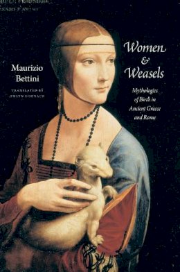 Maurizio Bettini - Women and Weasels - 9780226044743 - V9780226044743