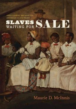 Maurie D. Mcinnis - Slaves Waiting for Sale - 9780226055060 - V9780226055060
