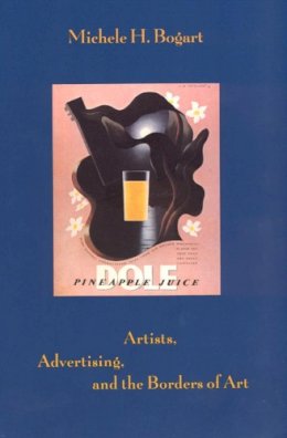 Michele H. Bogart - Artists, Advertising and the Borders of Art - 9780226063089 - V9780226063089