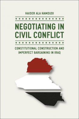 Haider Ala Hamoudi - Negotiating in Civil Conflict - 9780226068824 - V9780226068824