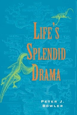 Peter J. Bowler - Life's Splendid Drama - 9780226069227 - V9780226069227