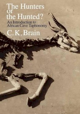 C. K. Brain - The Hunters or the Hunted? - 9780226070902 - V9780226070902
