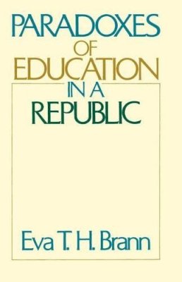 Eva T. H. Brann - Paradoxes of Education in a Republic - 9780226071367 - V9780226071367