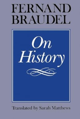 Fernand Braudel - On History - 9780226071510 - V9780226071510