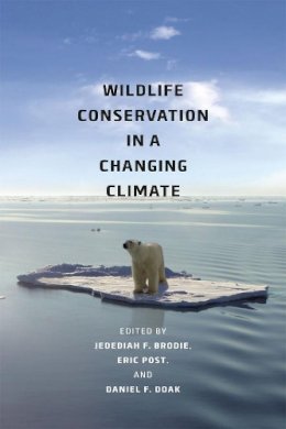 Jedediah F. Brodie - Wildlife Conservation in a Changing Climate - 9780226074634 - V9780226074634