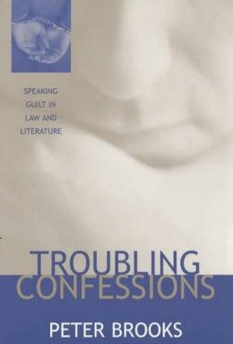 Peter Brooks - Troubling Confessions - 9780226075860 - V9780226075860