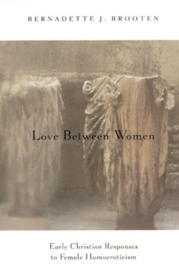 Bernadette J. Brooten - Love Between Women - 9780226075921 - V9780226075921