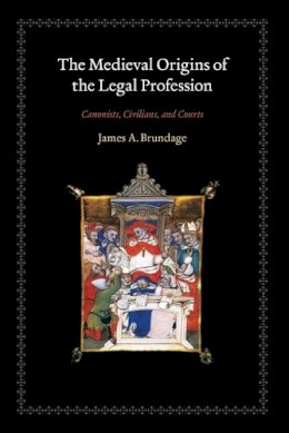 James A. Brundage - The Medieval Origins of the Legal Profession - 9780226077604 - V9780226077604