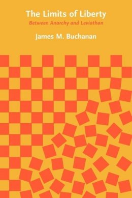 James M. Buchanan - The Limits of Liberty - 9780226078205 - V9780226078205