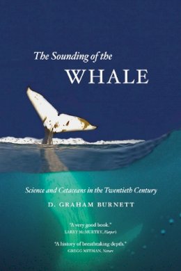 D. Graham Burnett - The Sounding of the Whale - 9780226100579 - V9780226100579