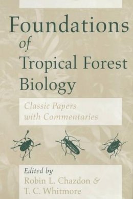 Robin L. Chazdon (Ed.) - Foundations of Tropical Forest Biology - 9780226102252 - V9780226102252