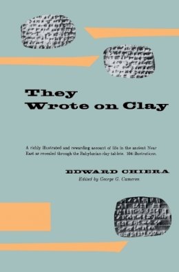 Edward Chiera - They Wrote on Clay - 9780226104256 - V9780226104256