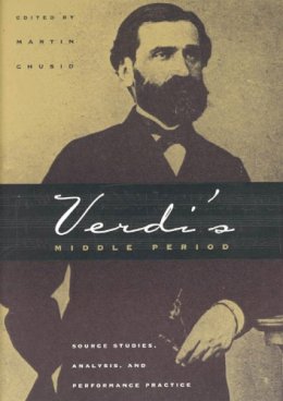 Martin Chusid - Verdi's Middle Period (1849-1859) - 9780226106595 - V9780226106595