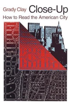 Grady Clay - Close-Up: How to Read the American City (Phoenix Book; P863) - 9780226109459 - V9780226109459