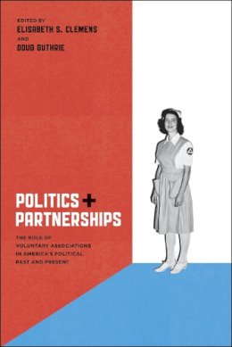 Elisabeth S. Clemens - Politics and Partnerships - 9780226109978 - V9780226109978 Elisabeth S. Clemens - Politics and Partnerships - 9780226109978 - V9780226109978