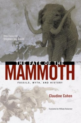 Claudine Cohen - The Fate of the Mammoth - 9780226112923 - V9780226112923