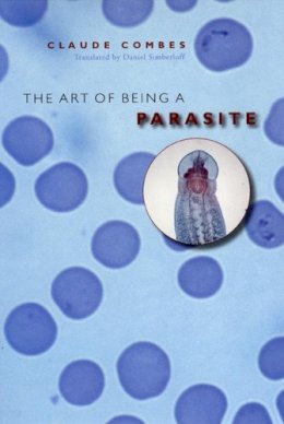Claude Combes - The Art of Being a Parasite - 9780226114385 - V9780226114385