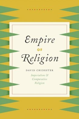 David Chidester - Empire of Religion - 9780226117263 - V9780226117263