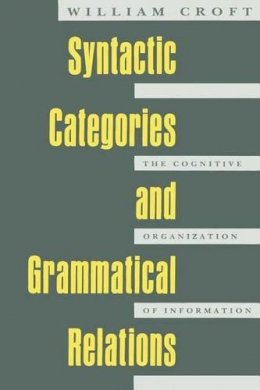 William Croft - Syntactic Categories and Grammatical Relations - 9780226120904 - V9780226120904