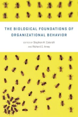 Stephen M. Colarelli (Ed.) - The Biological Foundations of Organizational Behavior - 9780226127156 - V9780226127156