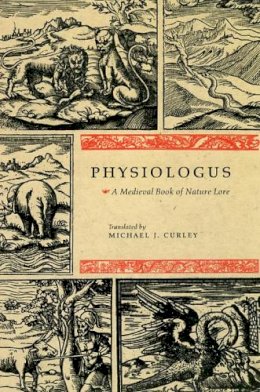 Michael J. Curley - Physiologus: A Medieval Book of Nature Lore - 9780226128702 - V9780226128702