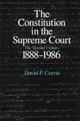 David P. Currie - The Constitution in the Supreme Court - 9780226131122 - V9780226131122