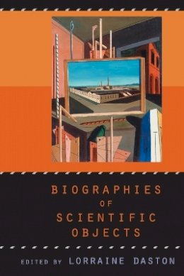 Daston - Biographies of Scientific Objects - 9780226136721 - V9780226136721
