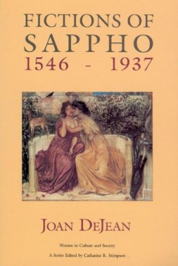 Joan Dejean - Fictions of Sappho, 1546-1937 - 9780226141367 - V9780226141367