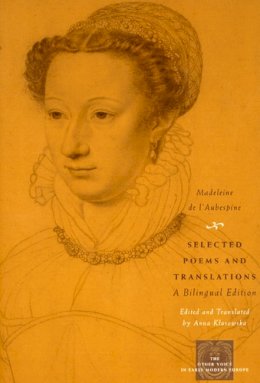 Madeleine De L´aubespine - Selected Poems and Translations - 9780226141947 - V9780226141947