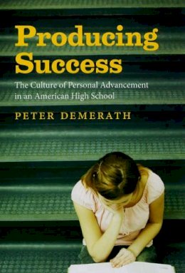 Peter Demerath - Producing Success - 9780226142395 - V9780226142395