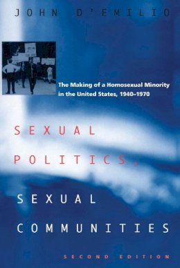 John D´emilio - Sexual Politics, Sexual Communities: Second Edition - 9780226142678 - V9780226142678