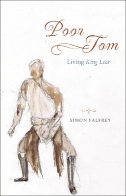 Simon Palfrey - Poor Tom: Living 