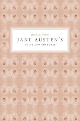 Claudia L. Johnson - Jane Austen's Cults and Cultures - 9780226155036 - V9780226155036