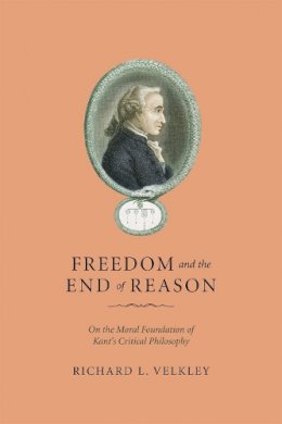 Richard L. Velkley - Freedom and the End of Reason - 9780226155173 - V9780226155173