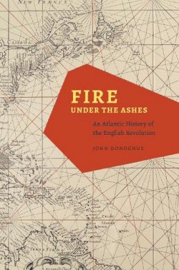 John Donoghue - Fire Under the Ashes - 9780226157658 - V9780226157658