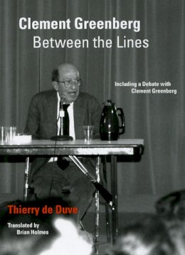 Thierry De Duve - Clement Greenberg Between the Lines - 9780226175164 - V9780226175164